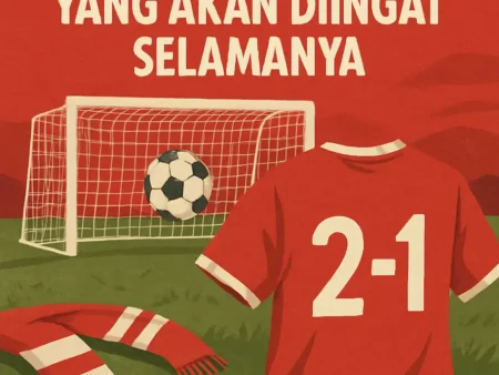 Momen Bersejarah: Hasil Pertandingan yang Akan Diingat Selamanya